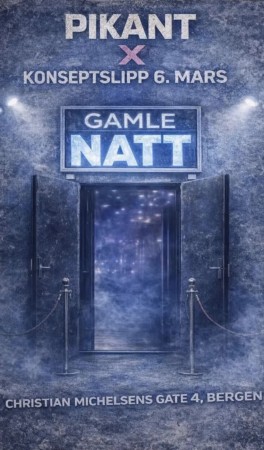 KONSEPTSLIPP - BRUDEPIKAR (GAMLE NATT- NATTKLUBB) 06.MARS